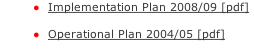 Implementation Plan 2008/09 [pdf]	  Operational Plan 2004/05 [pdf]